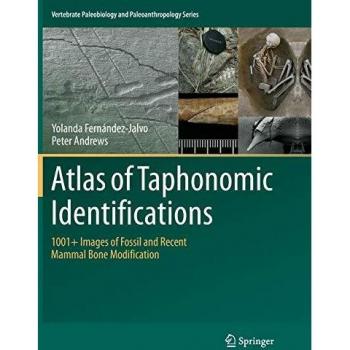 Atlas of Taphonomic Identifications: 1001+ Images of Fossil and Recent Mammal Bone Modification