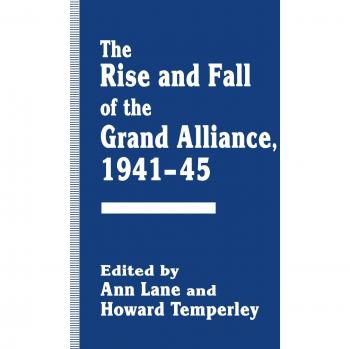 The Rise and Fall of the Grand Alliance, 1941-45