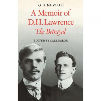 Memorias de D. H. Lawrence: 'La Traición' por G. H. Neville - Edición Especial con Análisis y Comentarios
