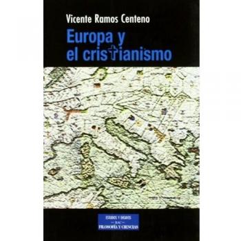 Europa y el cristianismo: Fe cristiana, salud de la razón y futuro de Europa