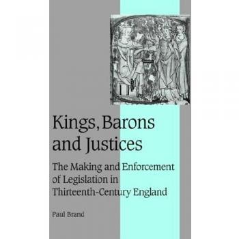 Reyes, Barones y Jueces: La Creación y Aplicación de la Legislación en la Inglaterra del Siglo XIII (Estudios de Cambridge en Vida Medieval y Pensamiento: Cuarta Serie) - Edición de Bolsillo
