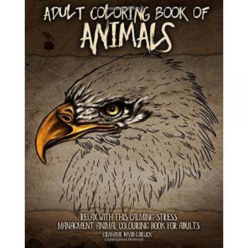 Adult Coloring Book of Animals: Relax with this Calming, Stress Managment, Animal Colouring Book for Adults: Volume 2