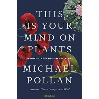Tu Mente en las Plantas: Opio, Cafeína y Mescalina - Michael Pollan