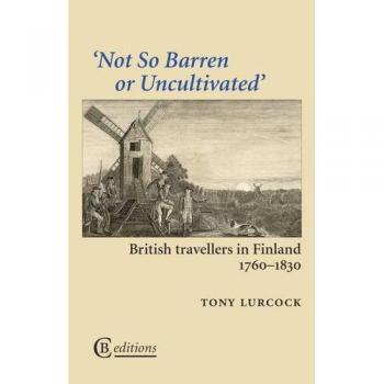 Not So Barren or Uncultivated: British travellers in Finland 17601830