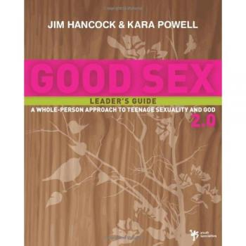 Good Sex 2.0: A Comprehensive Guide to Teenage Sexuality and Faith