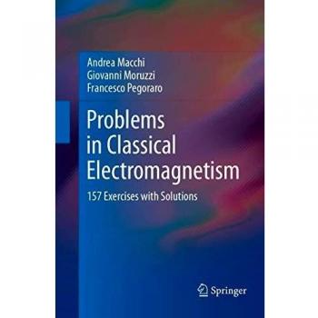Problems in Classical Electromagnetism: 157 Exercises with Solutions