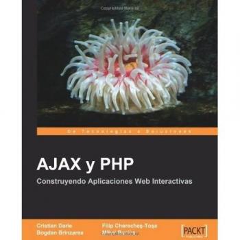 AJAX y PHP: Construyendo Aplicaciones Web Interactivas [Espanol]