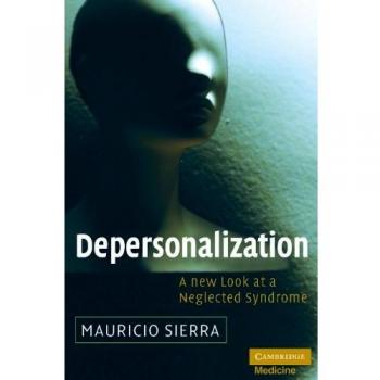 Despersonalización: Una Nueva Perspectiva sobre un Síndrome Olvidado (Medicina de Cambridge - Tapa Dura)