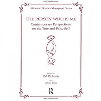 The Person Who Is Me: Contemporary Perspectives on the True and False Self