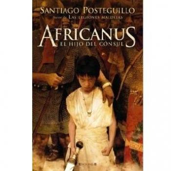 Africanus, el hijo del cónsul - Santiago Posteguillo