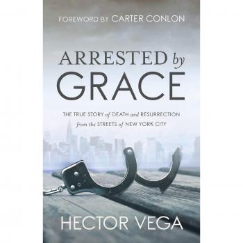 Arrested By Grace: The True Story of Death and Resurrection from the Streets of New York City by Hector Vega - Inspirational Memoir