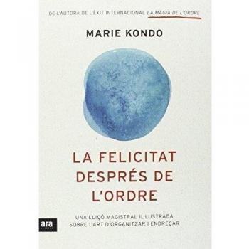 La Felicitat Despres De L'Ordre - Marie Kondo