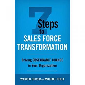 7 Steps to Sales Force Transformation: Driving Sustainable Change in Your Organization