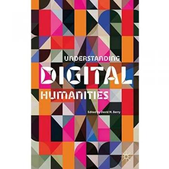 Understanding Digital Humanities
