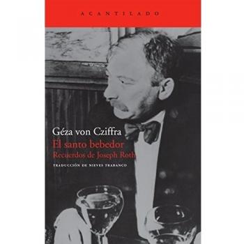 El santo bebedor: Recuerdos de Joseph Roth