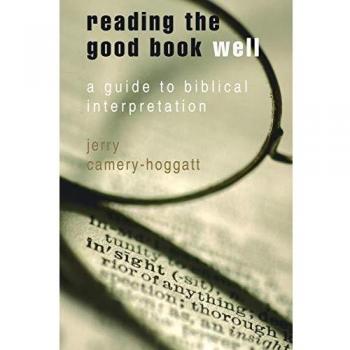Reading the Good Book Well: A Guide to Biblical Interpretation