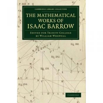 Obras Matemáticas de Isaac Barrow: Edición para el Trinity College (Colección de Biblioteca de Cambridge - Matemáticas)