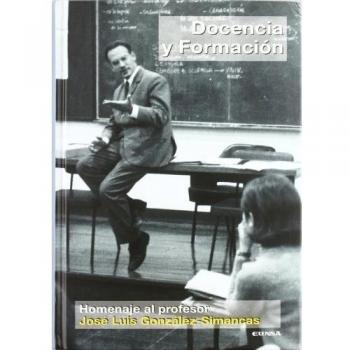 Docencia y formación: estudios en honor del profesor José Luis González Simancas
