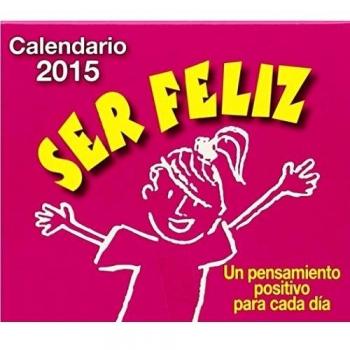 Calendario 2015. Ser Feliz