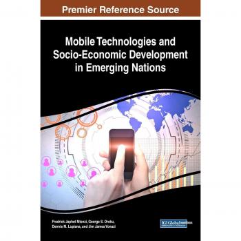 Tecnologías Móviles y Desarrollo Socioeconómico en Naciones Emergentes (Avances en Tecnologías Inalámbricas y Telecomunicaciones)
