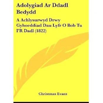 Adolygiad AR Ddadl Bedydd: A Achlysurwyd Drwy Gyhoeddiad Dau Lyfr O Bob Tu I'r Dadl
