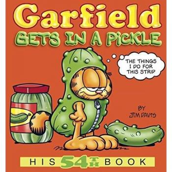 Garfield Gets in a Pickle: His 54th Book