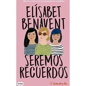 Seremos recuerdos - Elísabet Benavent