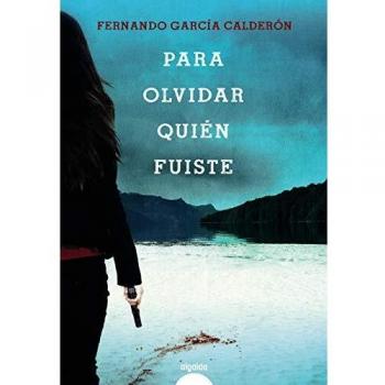 Para olvidar quién fuiste