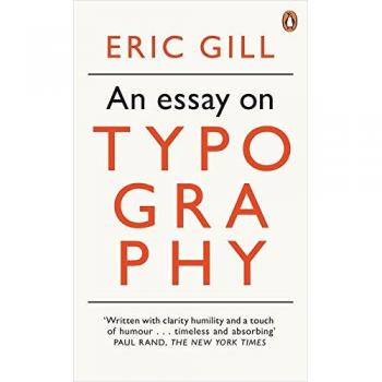 Ensayo sobre tipografía - Eric Gill (Clásicos Modernos de Penguin)
