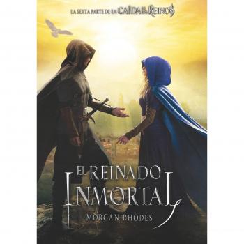 El reinado inmortal: 6 - Morgan Rhodes