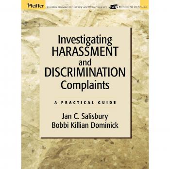 Practical Guide to Investigating Harassment and Discrimination Complaints - Comprehensive Legal Solutions Manual