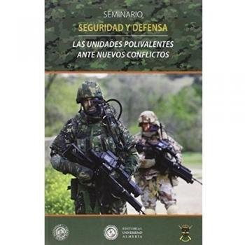 Las unidades polivalentes ante nuevos conflictos: Seminario de seguridad y defensa