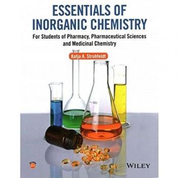 Essentials of Inorganic Chemistry: For Students of Pharmacy, Pharmaceutical Sciences and Medicinal Chemistry