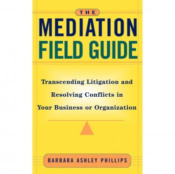 Mediation Field Guide: Conflict Resolution Strategies for Business and Organizations (Hardcover)