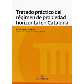 Tratado practico del regimen de propiedad horizontal en Cataluña
