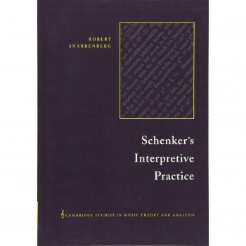 Schenker's Interpretive Practice: Cambridge Studies in Music Theory and Analysis by Robert Snarrenberg