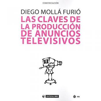 Claves de la producción de anuncios televisivos,Las: 551 - MOLLA FURIO DIEGO