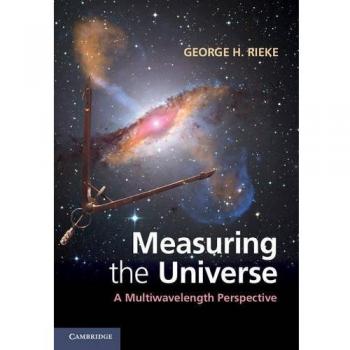 Measuring the Universe Hardback: A Multiwavelength Perspective