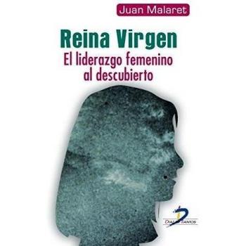 Reina Virgen. El Liderazgo Femenino Al Descubierto