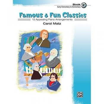 Famous & Fun Classic Themes 2: 13 Appealing Piano Arrangements: BK 2