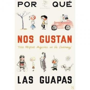 ¿Por qué nos gustan las guapas?: Todo Rafael Azcona en La Codorniz. Volumen I: