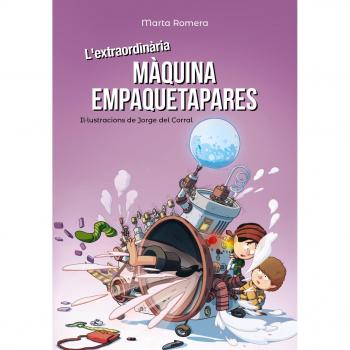 L'extraordinària màquina empaquetapares - Marta Romera