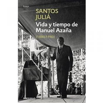 Vida y tiempo de Manuel Azaña - Santos Juliá