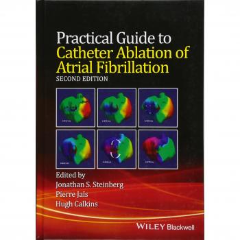 Practical Guide to Catheter Ablation of Atrial Fibrillation