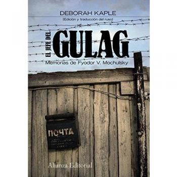 El jefe del Gulag: Memorias de Fyodor Mochulsky