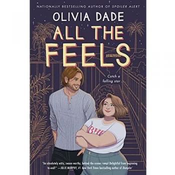 All the Feels: A Novel (Spoiler Alert, Book 2) by Olivia Dade - English Edition