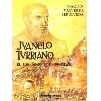 Juanelo Turriano: el relojero del emperador