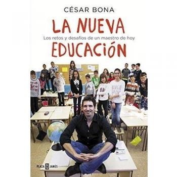 La nueva educación: Los retos y desafíos de un maestro de hoy - César Bona