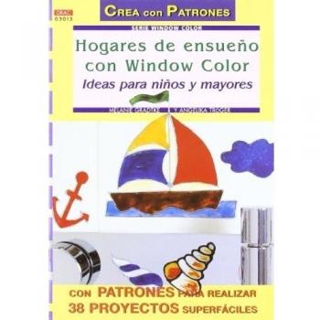 Serie Window Color nº 13. HOGARES DE ENSUEÑO CON WINDOW COLOR. IDEAS PARA NIÑOS Y MAYORES