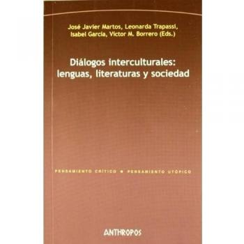 Diálogos Interculturales. Lenguas, Literaturas Y Sociedad - L.trapassi, I. Garcia, V. M. Borrero (eds.) J. J. Martos